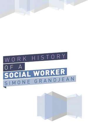 Working History of a Social Worker de Simone Grandjean