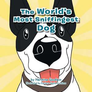 The World's Most Sniffingest Dog de Hermina Goodwin