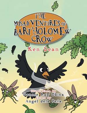 The Misadventures of Bartholomew Crow de Ken Dean