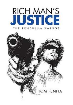 Rich Man's Justice de Tom Penna