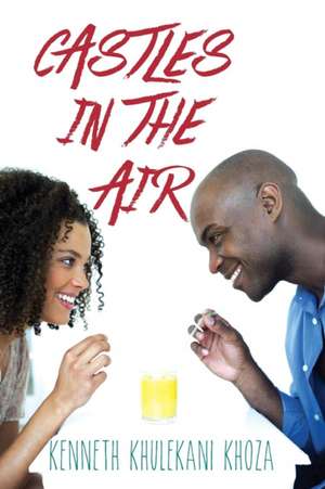 Castles in the Air de Kenneth Khulekani Khoza