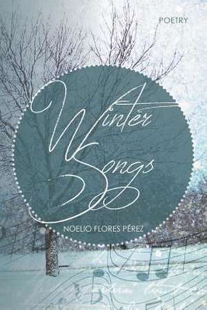 Winter Songs de Noelio Flores Perez