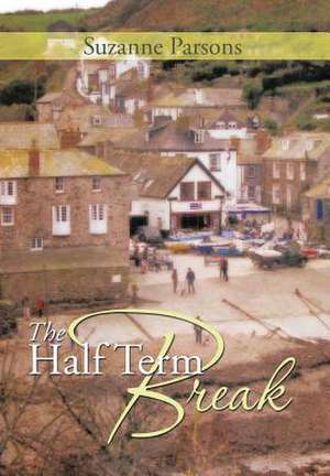 The Half Term Break de Suzanne Parsons