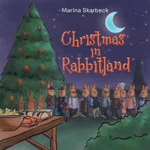 Christmas in Rabbitland de Marina Skarbeck