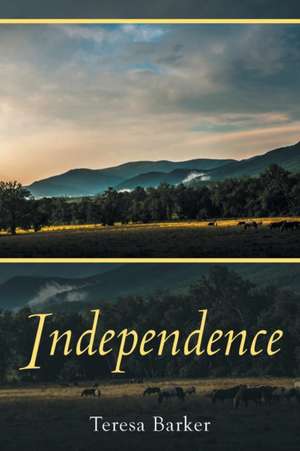 Independence de Teresa Barker