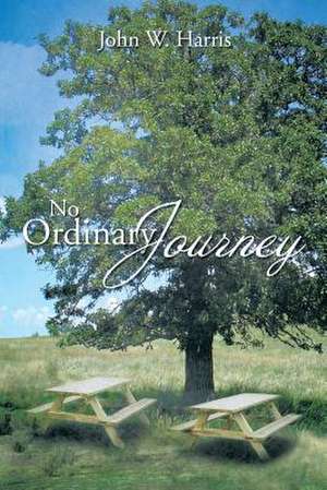 No Ordinary Journey de John W. Harris