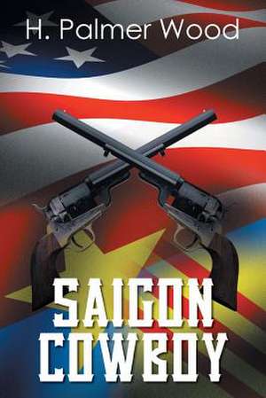 Saigon Cowboy de H. Palmer Wood