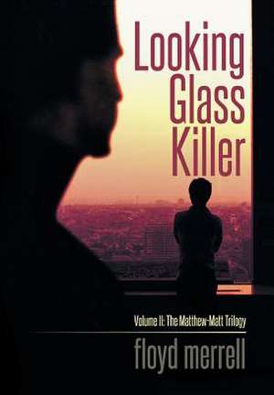 Looking Glass Killer de Floyd Merrell