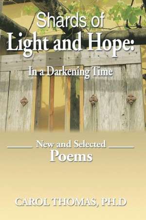 Shards of Light and Hope de Carol Thomas Ph. D.