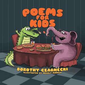 Poems for Kids de Dorothy Czarnecki