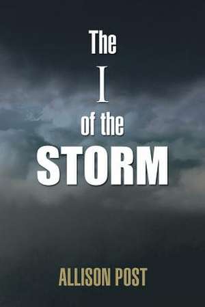 The I of the Storm de Allison Post