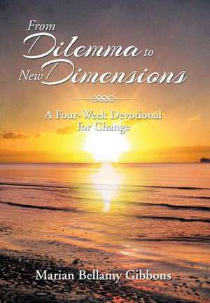 From Dilemma to New Dimensions de Marian Bellamy Gibbons