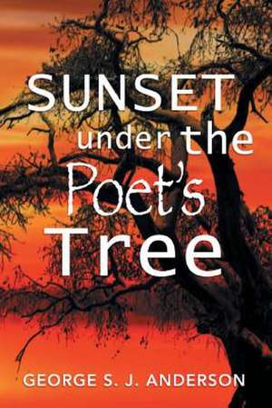 Sunset Under the Poet's Tree de George S. J. Anderson