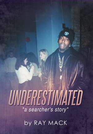 Underestimated de Ray Mack