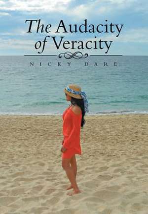 The Audacity of Veracity de Nicky Dare