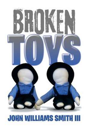 Broken Toys de John Williams III Smith