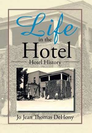 Life in the Hotel de Jo Jean Thomas Dehony