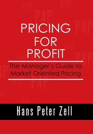 Pricing for Profit de Hans Peter Zell