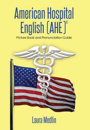 American Hospital English (Ahe) de Laura Medlin