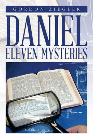 Daniel Eleven Mysteries de Gordon Ziegler