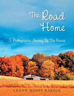 The Road Home de Leann Moses Rardin