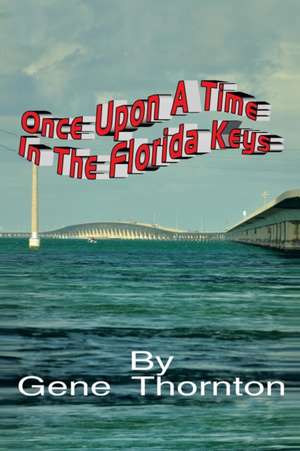 Once Upon a Time in the Florida Keys de Gene Thornton