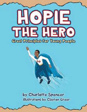 Hopie the Hero de Charlotte Starks Spencer