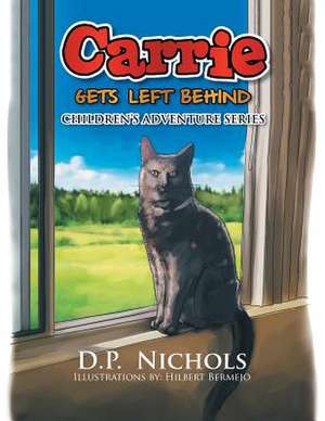 Carrie Gets Left Behind de D. P. Nichols