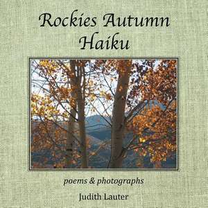 Rockies Autumn Haiku de Judith Lauter