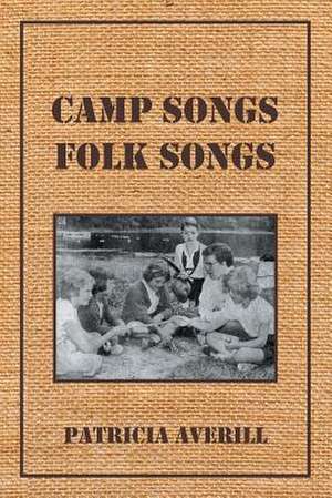 Camp Songs, Folk Songs de Patricia Averill