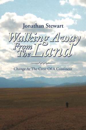 Walking Away from the Land de Jonathan Stewart