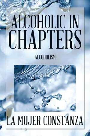 Alcoholic in Chapters de La Mujer Constanza