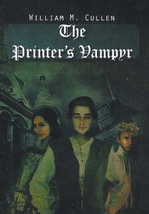 The Printer's Vampyr de William M. Cullen