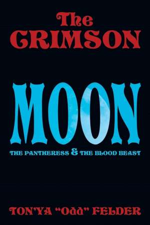 The Crimson Moon de Ton'ya Odd Felder