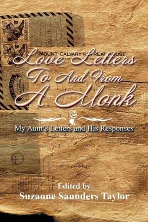 Love Letters to and from a Monk de Suzanne Saunders Taylor