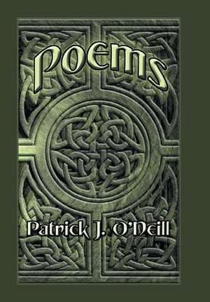 Poems de Patrick J. O'Neill
