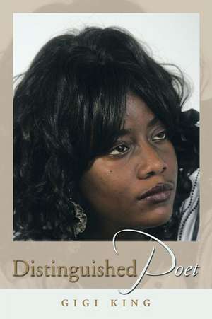 Distinguished Poet de Gigi King