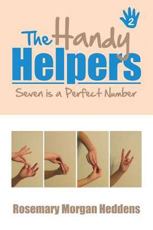 The Handy Helpers, Seven Is a Perfect Number de Rosemary Morgan Heddens