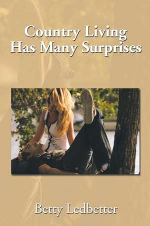 Country Living Has Many Surprises de Betty Ledbetter