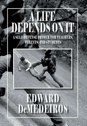 A Life Depends on It de Edward Demedeiros