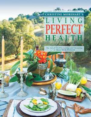 Living Perfect Health de Christine Morehart's