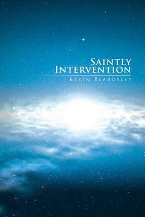 Saintly Intervention de Kevin Beardsley