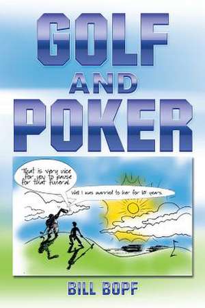 Golf and Poker de Bill Bopf