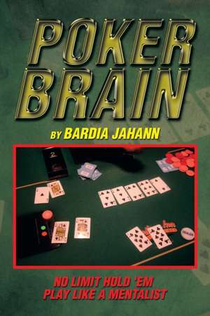 Poker Brain de Bardia Jahann