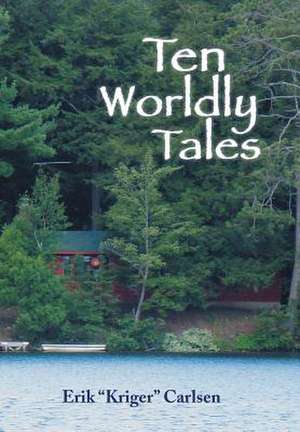 Ten Worldly Tales de Erik Kriger Carlsen
