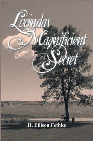 Lucinda's Magnificient Secret de H. Ellison Fethke