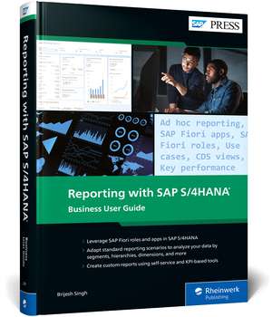 Reporting with SAP S/4HANA: Business User Guide de Brijesh Singh