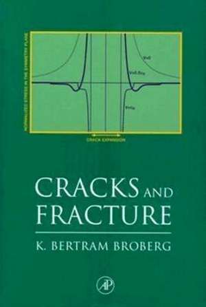 Cracks and Fracture de K. Bertram Broberg