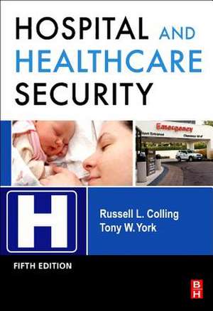 Hospital and Healthcare Security de Russell Colling