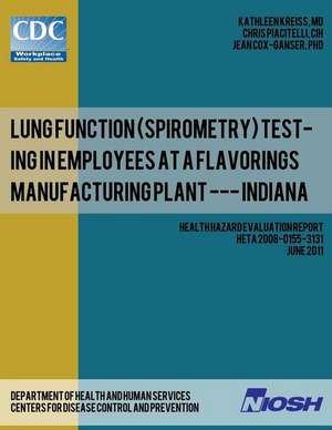 Lung Function (Spirometry) Testing in Employees at a Flavorings Manufacturing Plant --- Indiana de Dr Kathleen Kreiss